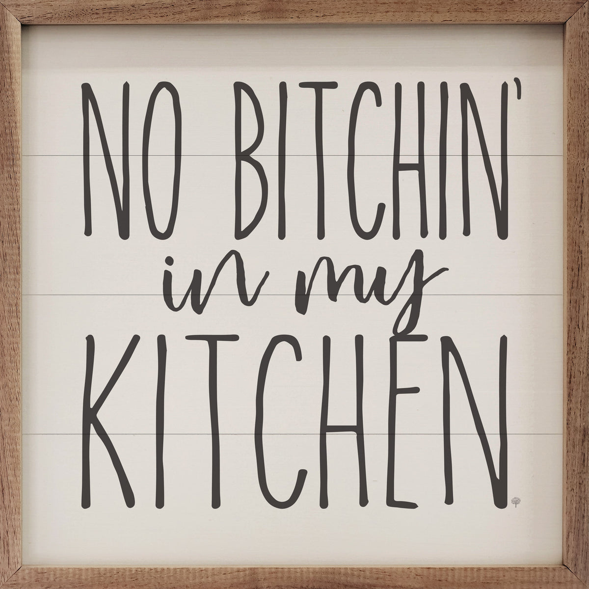 No Bitchin' In My Kitchen Wood Sign | Handcrafted American Hardwood with Walnut Frame