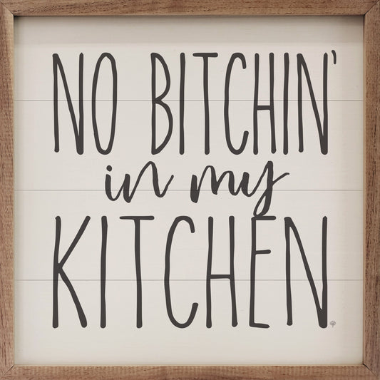 No Bitchin' In My Kitchen Wood Sign | Handcrafted American Hardwood with Walnut Frame